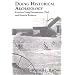 Doing Historical Archaeology: Exercises Using Documentary, Oral, and Material Evidence