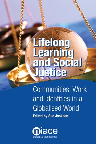 Lifelong Learning and Social Justice: Communities, Work and Identities in a Globalised World