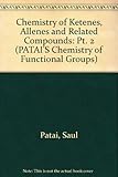 The chemistry of ketenes, allenes and related compounds