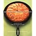 The Cast Iron Skillet Cookbook: Recipes for the Best Pan in Your Kitchen
