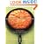 The Cast Iron Skillet Cookbook: Recipes for the Best Pan in Your Kitchen