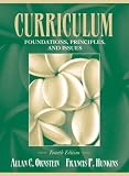 Curriculum: Foundations, Principles, and Issues (4th Edition)