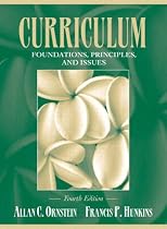 Curriculum: Foundations, Principles, and Issues (4th Edition)
