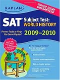 Kaplan SAT Subject Test: World History 2009-2010 Edition (Kaplan Sat Subject Test. World History)
