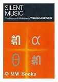 Produkt-Bild: Silent Music : the Science of Meditation / William Johnston