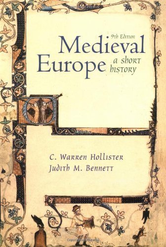 Medieval Europe: A Short History 9th (ninth) Edition by Hollister, C. Warren, Bennett, Judith published by McGraw-Hill (2001)