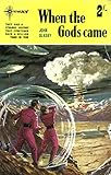 When the gods came