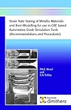 Strain rate testing of metallic materials and their modelling for use in CAE based automotive crash simulation tools : (recommendations and procedures)
