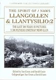 The spirit of Llangollen & Llantysilio : 2 : the last 300 years in pictures = Naws Llangollen & Llantysilio : y 300 mlynedd diwthaf mewn llun