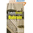 Culture Shock! Bahrain: A Survival Guide to Customs and Etiquette (Culture Shock! Guides) by Harvey Tripp and Margaret Tripp