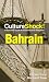 Culture Shock! Bahrain: A Survival Guide to Customs and Etiquette (Culture Shock! Guides)