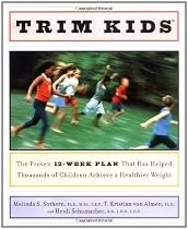 Trim Kids(Tm): The Proven 12-Week Plan That Has Helped Thousands of Children Achieve a Healthier Weight