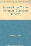 International trade finance : a report and guide to the methods of trade finance used in Europe for cross-border trade