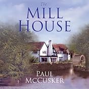 The Mill House | [Paul McCusker]
