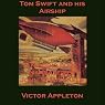Tom Swift and His Airship: The Stirring Cruise of the Red Cloud