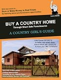 Buy A Country Home Through Short Sale Foreclosures (A Country Girl's Guide)