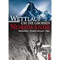 Wettlauf um die grossen Nordw�nde: Matterhorn - Grandes Jorasses - Eiger
