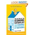 The Return of The Economic Naturalist: How Economics Helps Make Sense of Your World