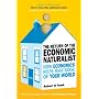 The Return of The Economic Naturalist: How Economics Helps Make Sense of Your World