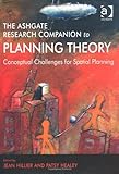 The Ashgate research companion to planning theory : conceptual challenges for spatial planning