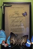 The Dangerous World of Butterflies: The Startling Subculture of Criminals, Collectors, and Conservationists