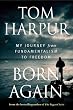 Born Again: My Journey from Fundamentalism to Freedom