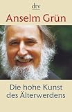 Produkt-Bild: Die hohe Kunst des &Auml;lterwerdens