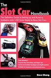 The Slot Car Handbook: The Definitive Guide to Setting-Up and Running Scalextric Style 1/32 Scale Ready-to-Race Slot Cars