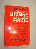 Bridge magic : double dummy problems, single dummy, sure tricks, curios and inferentials - and a monograph on squeezes