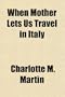 When Mother Lets Us Travel in Italy
