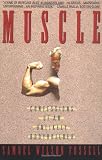 Muscle: Confessions of an Unlikely Bodybuilder