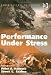 Performance Under Stress (Human Factors in Defence)