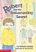 Robert And The Embarrassing Secret