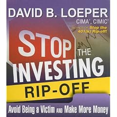 Stop The Investing Rip-Off: How to Avoid Being a Victim and Make More Money (Your Coach in... by David B. Loeper and Walter Dixon