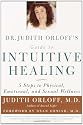 Dr. Judith Orloff's Guide to Intuitive Healing: 5 Steps to Physical, Emotional, and Sexual Wellness