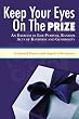 KEEP YOUR EYES ON THE PRIZE: An Exercise in Life Purpose, Random Acts of Kindness and Generosity