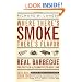 Where There's Smoke, There's Flavor : Real Barbecue--The Tastier Alternative to Grilling