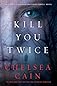 Kill You Twice