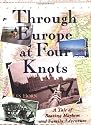 Through Europe at Four Knots: A Tale of Boating Mayhem and Family Adventure