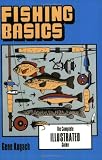 Fishing Basics: The Complete Illustrated Guide