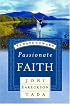 31 Days Toward Passionate Faith (31 Days Series)