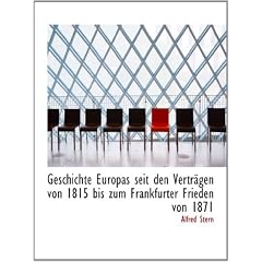 Geschichte Europas seit den Vertr�gen von 1815 bis zum Frankfurter Frieden von 1871