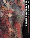 Tattoos of the Floating World: Ukiyo-e Motifs in the Japanese Tattoo: Ukiyo-e Motifs in Japanese Tattoo