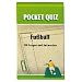 Pocket Quiz Fu�ball: 150 Fragen und Antworten
