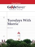 GradeSaver(TM) ClassicNotes: Tuesdays With Morrie