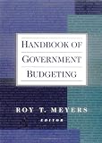Handbook of Government Budgeting (Jossey-Bass Nonprofit  Public Management Series)