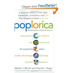 Poplorica: A Popular History of the Fads, Mavericks, Inventions, and Lore That Shaped Modern America