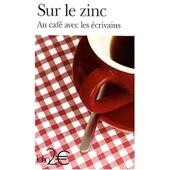 Sur le zinc : Au caf� avec les �crivains