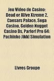 Jeu Video de Casino: Dead or Alive Xtreme 2, Caesars Palace, Sega Casino, Golden Nugget Casino DS, Parlor! Pro 64: Pachinko Jikki Simulatio-