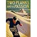 Two Planks and a Passion: The Dramatic History of Skiing